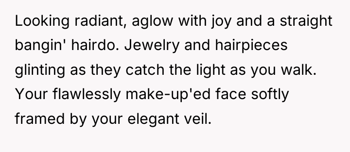 Looking radiant, aglow with joy and a straight bangin' hairdo....