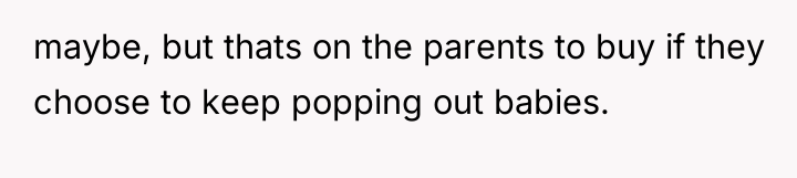 maybe, but thats on the parents to buy if they...