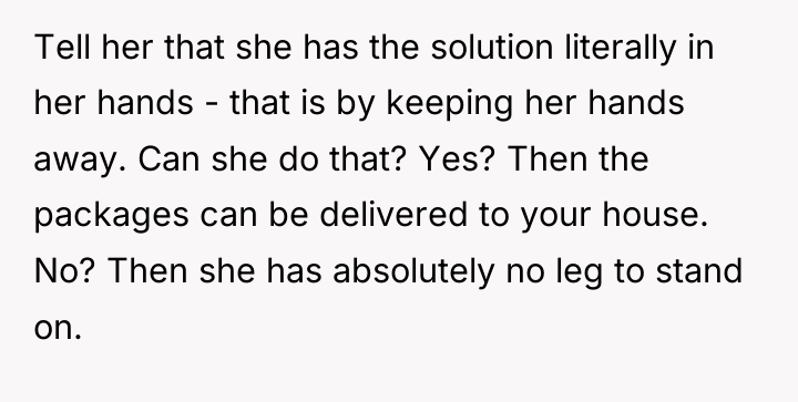 Tell her that she has the solution literally in her...