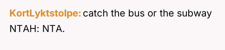 KortLyktstolpe catch the bus or the subway NTAH: NTA.