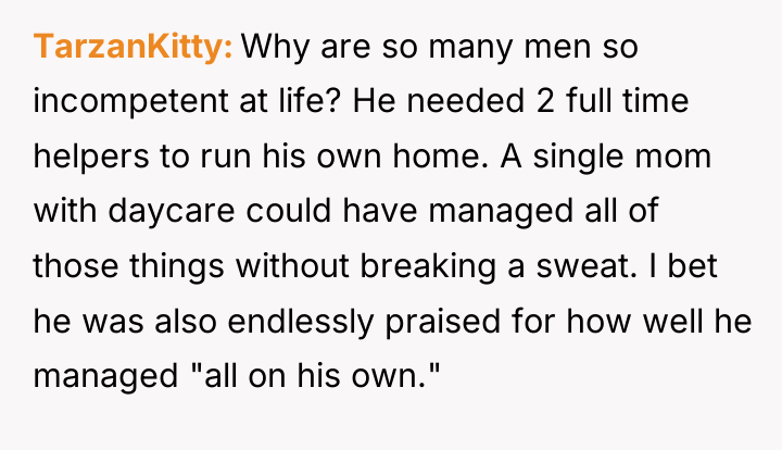 TarzanKitty Why are so many men so incompetent at life?...