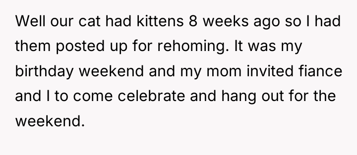 Well our cat had kittens 8 weeks ago so I...