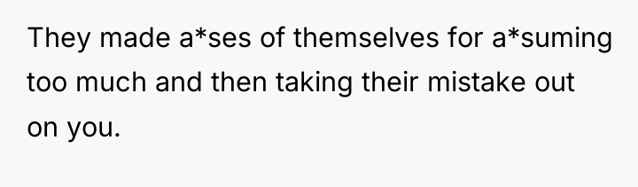They made a*ses of themselves for a*suming too much and...