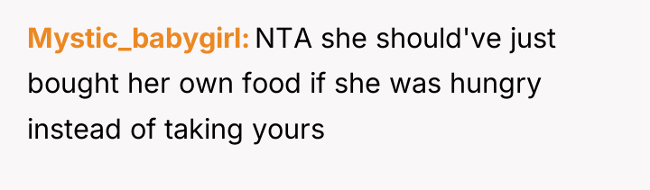 Mystic_babygirl NTA she should've just bought her own food if...