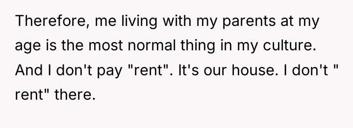 Therefore, me living with my parents at my age is...