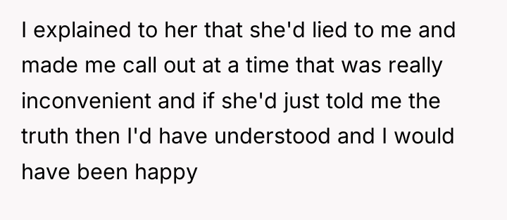 I explained to her that she'd lied to me and...