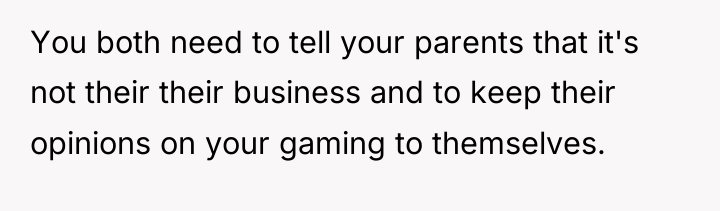 You both need to tell your parents that it's not...
