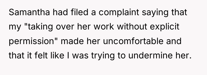 Samantha had filed a complaint saying that my "taking over...