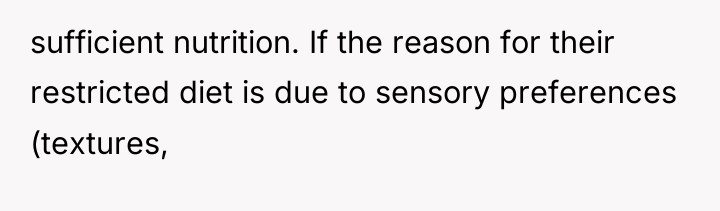 sufficient nutrition. If the reason for their restricted diet is...
