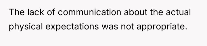The lack of communication about the actual physical expectations was...