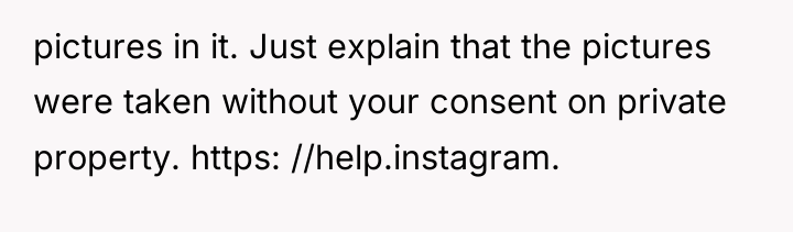 pictures in it. Just explain that the pictures were taken...