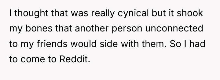 I thought that was really cynical but it shook my...