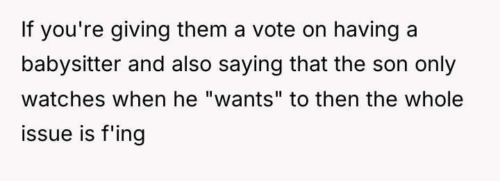 If you're giving them a vote on having a babysitter...
