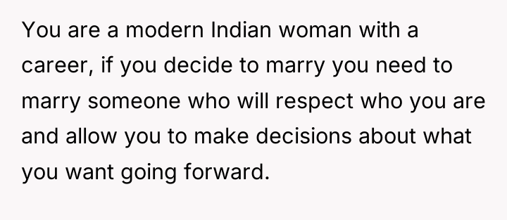 You are a modern Indian woman with a career, if...