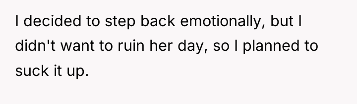 I decided to step back emotionally, but I didn't want...