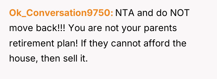 Ok_Conversation9750 NTA and do NOT move back!!! You are not...
