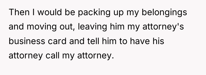 Then I would be packing up my belongings and moving...