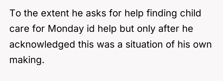 To the extent he asks for help finding child care...