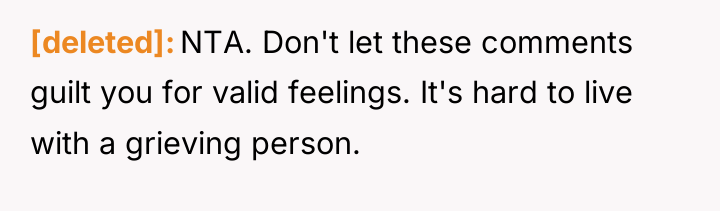 [deleted] NTA. Don't let these comments guilt you for valid...