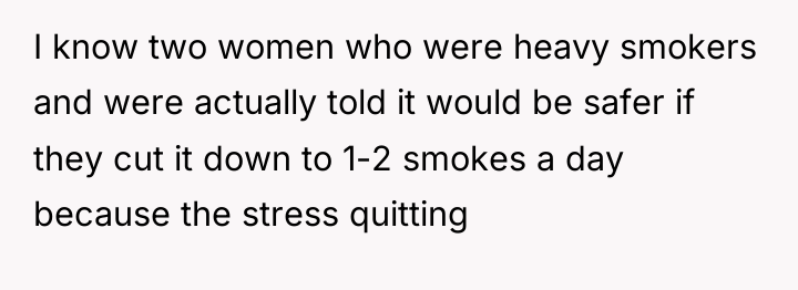 I know two women who were heavy smokers and were...