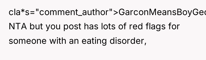 cla*s="comment_author">GarconMeansBoyGeorge: NTA but you post has lots of red flags...