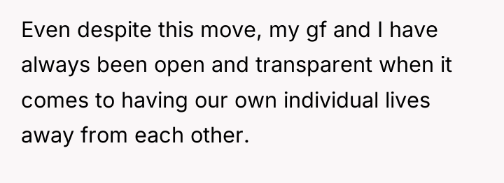 Even despite this move, my gf and I have always...