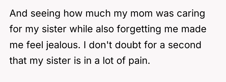 And seeing how much my mom was caring for my...