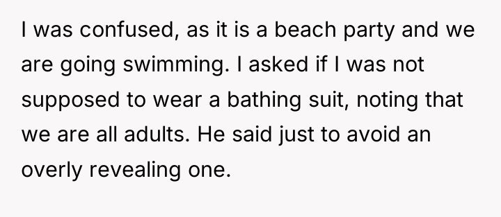 I was confused, as it is a beach party and...