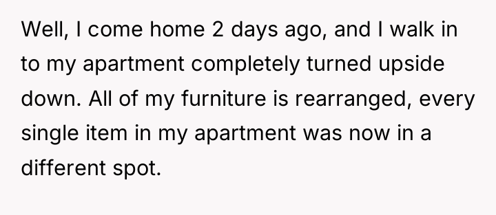 Well, I come home 2 days ago, and I walk...