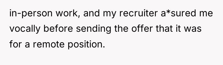 in-person work, and my recruiter a*sured me vocally before sending...