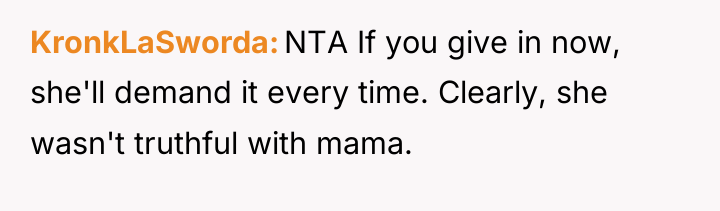 KronkLaSworda NTA If you give in now, she'll demand it...