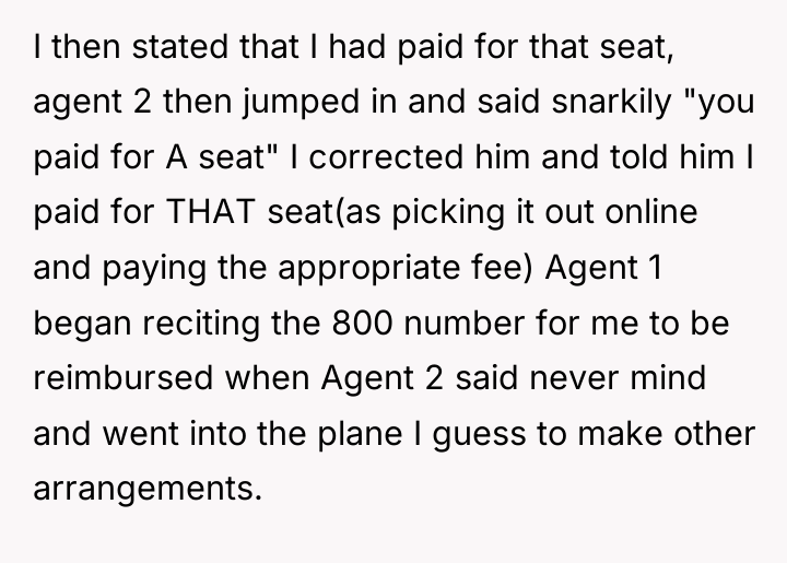 I then stated that I had paid for that seat,...