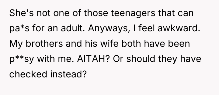 She's not one of those teenagers that can pa*s for...