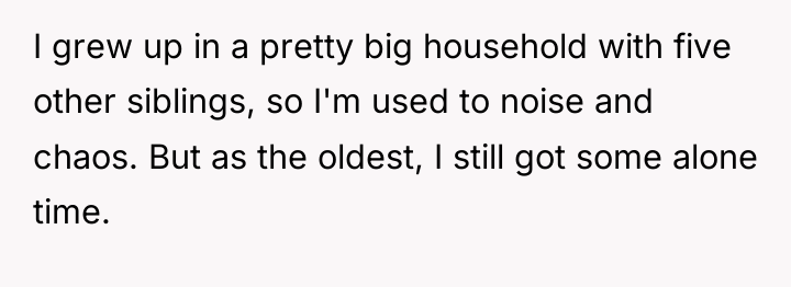 I grew up in a pretty big household with five...