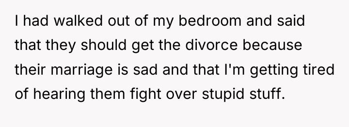 I had walked out of my bedroom and said that...