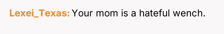 Lexei_Texas Your mom is a hateful wench.