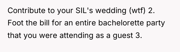 Contribute to your SIL's wedding (wtf) 2. Foot the bill...