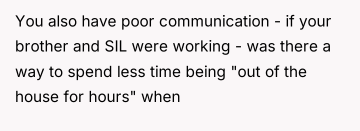 You also have poor communication - if your brother and...