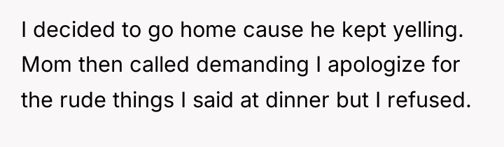 I decided to go home cause he kept yelling. Mom...