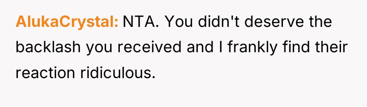 AlukaCrystal NTA. You didn't deserve the backlash you received and...