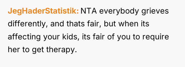 JegHaderStatistik NTA everybody grieves differently, and thats fair, but when...