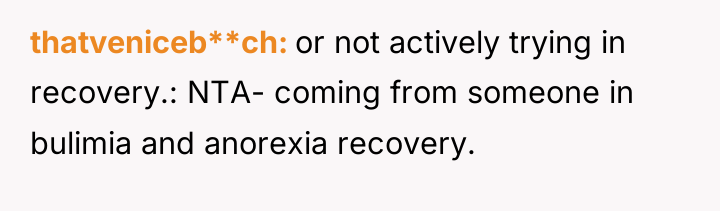 thatveniceb**ch or not actively trying in recovery.: NTA- coming from...