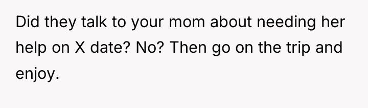 Did they talk to your mom about needing her help...