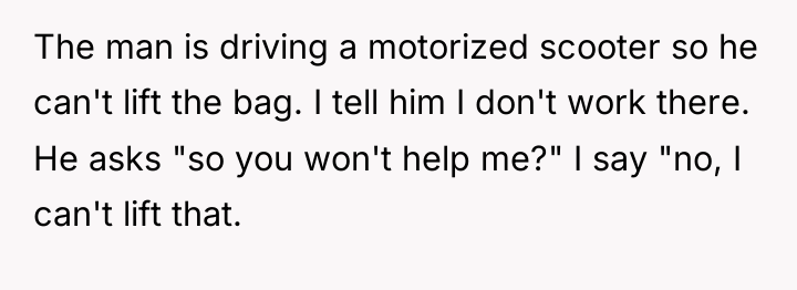 The man is driving a motorized scooter so he can't...