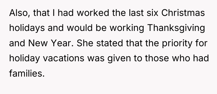 Also, that I had worked the last six Christmas holidays...