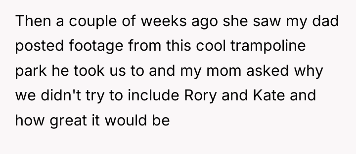 Then a couple of weeks ago she saw my dad...