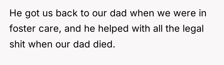 He got us back to our dad when we were...