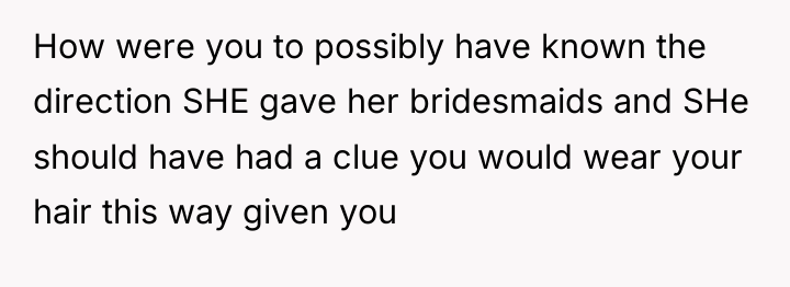 How were you to possibly have known the direction SHE...