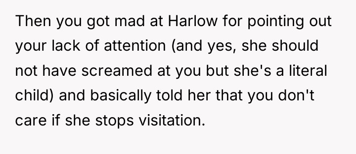 Then you got mad at Harlow for pointing out your...
