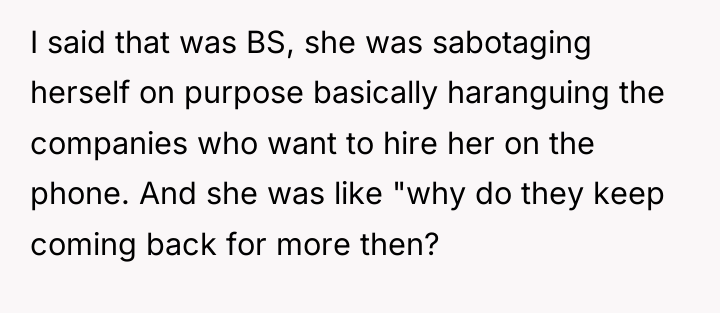 I said that was BS, she was sabotaging herself on...